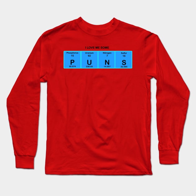 I love me some puns Shirt Long Sleeve T-Shirt by KO-of-the-self